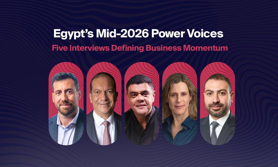 Five Interviews, Five Sectors: The Leaders Driving Egypt’s Mid-2026 Outlook